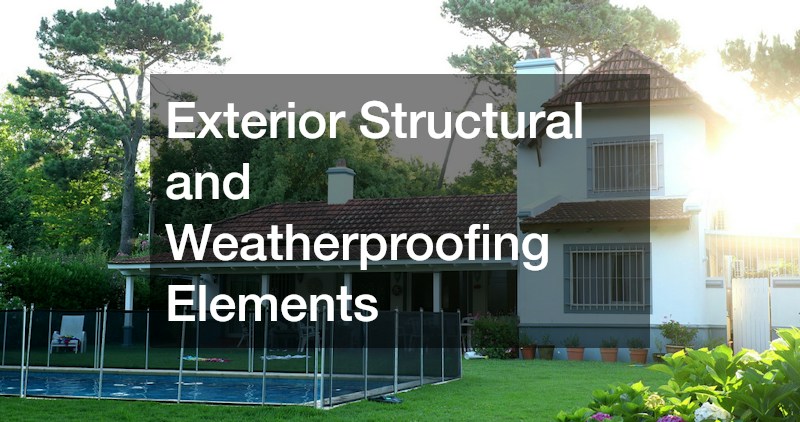 Exterior Structural and Weatherproofing Elements