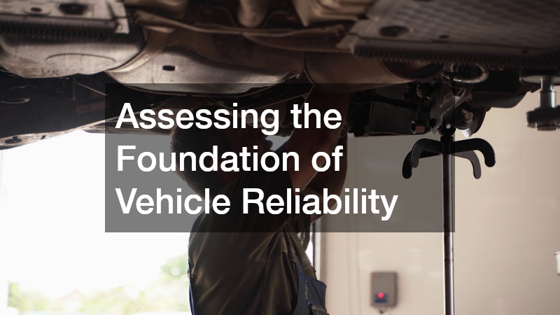 Assessing the Foundation of Vehicle Reliability