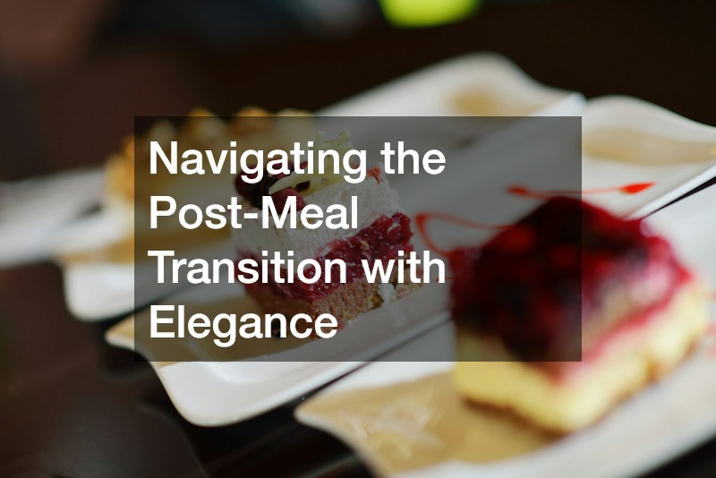 Navigating the Post-Meal Transition with Elegance