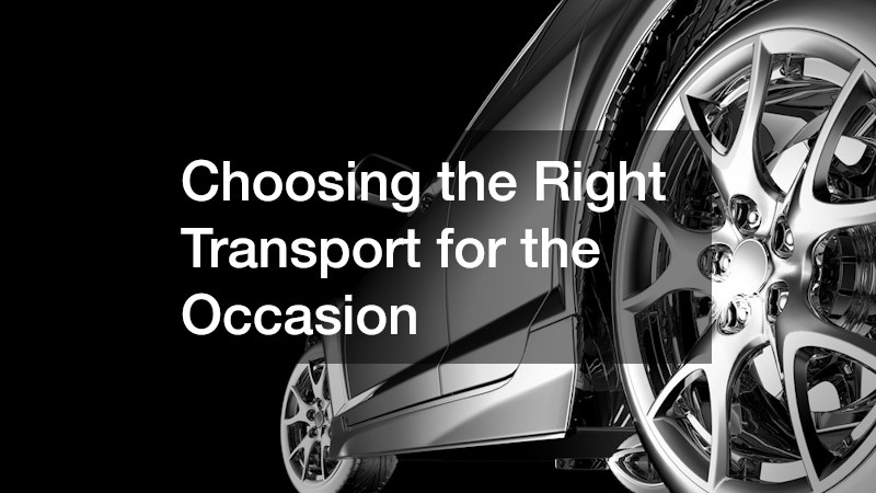Choosing the Right Transport for the Occasion