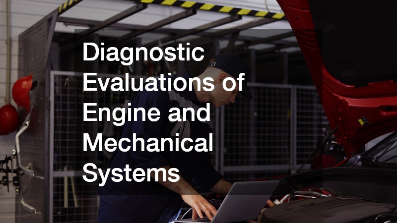 Diagnostic Evaluations of Engine and Mechanical Systems