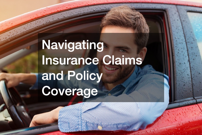 Navigating Insurance Claims and Policy Coverage
