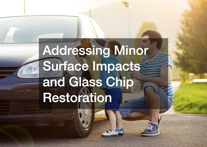 Addressing Minor Surface Impacts and Glass Chip Restoration