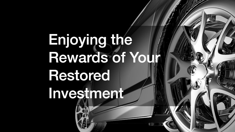 Enjoying the Rewards of Your Restored Investment