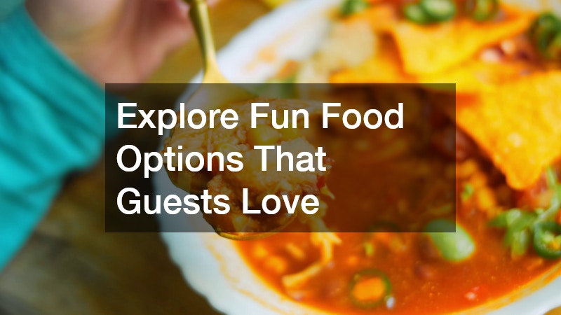 Explore Fun Food Options That Guests Love