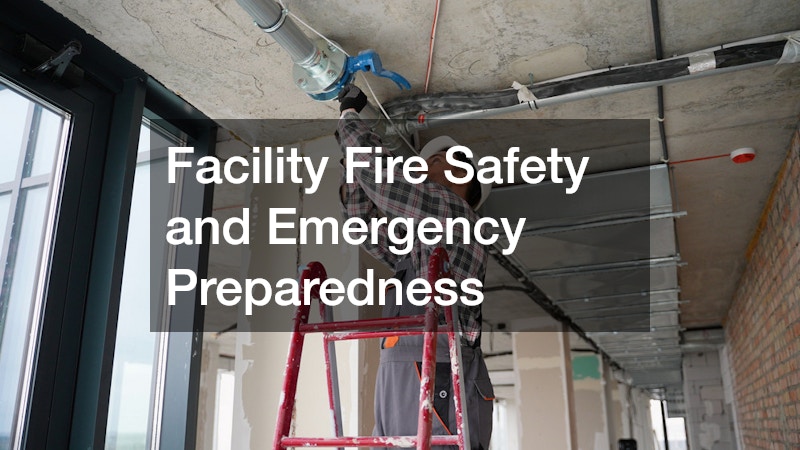 Facility Fire Safety and Emergency Preparedness