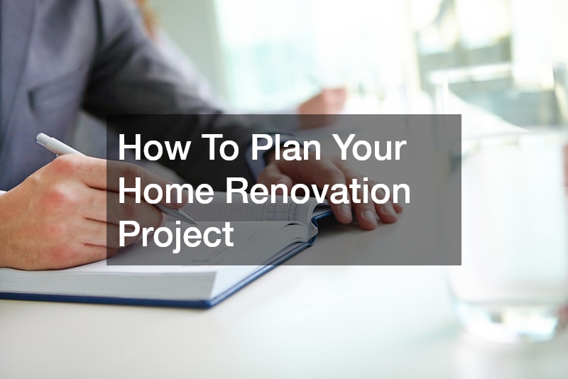 How To Plan Your Home Renovation Project