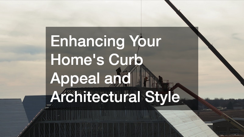 Enhancing Your Home’s Curb Appeal and Architectural Style