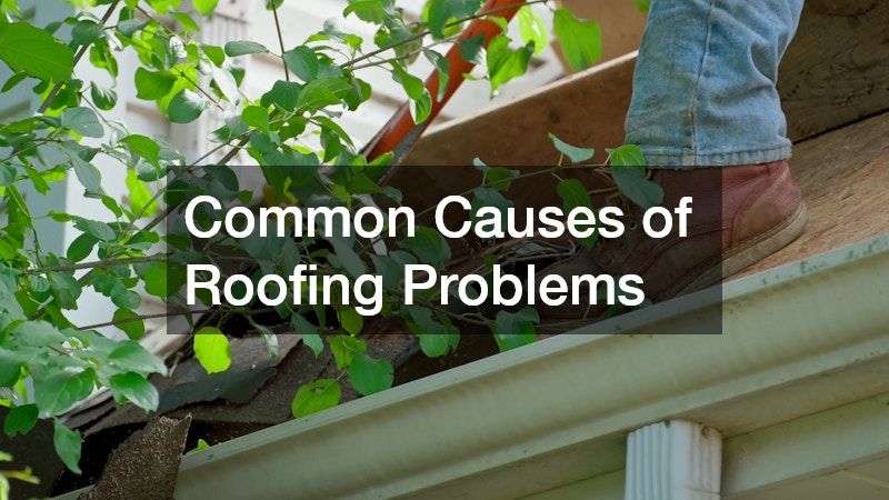 Common Causes of Roofing Problems