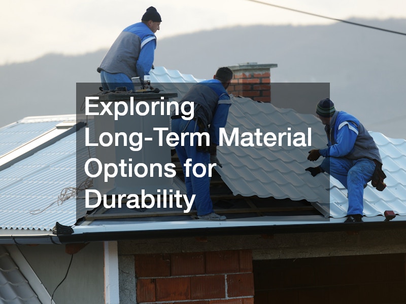 Exploring Long-Term Material Options for Durability