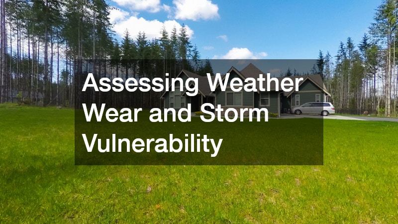 Assessing Weather Wear and Storm Vulnerability