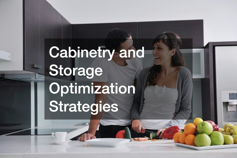 Cabinetry and Storage Optimization Strategies