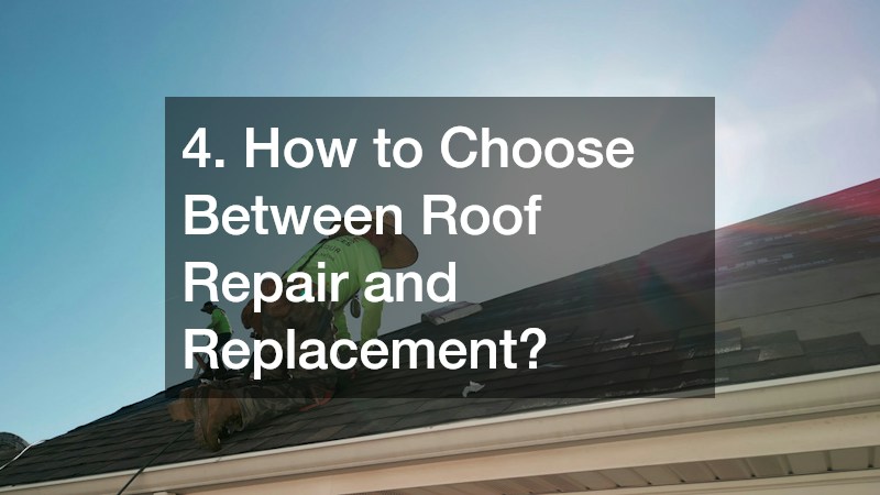 4. How to Choose Between Roof Repair and Replacement?
