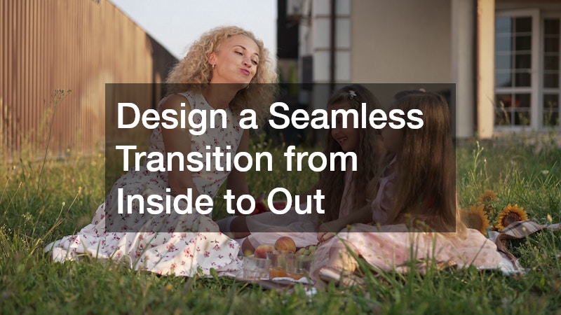 Design a Seamless Transition from Inside to Out