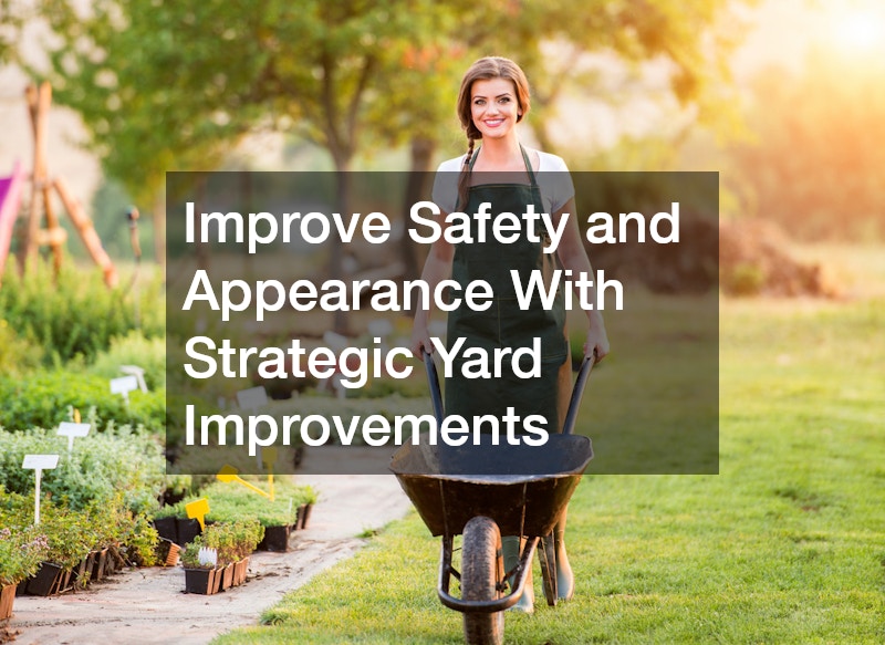 Improve Safety and Appearance With Strategic Yard Improvements