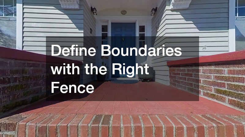 Define Boundaries with the Right Fence