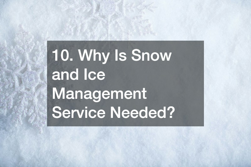 10. Why Is Snow and Ice Management Service Needed?