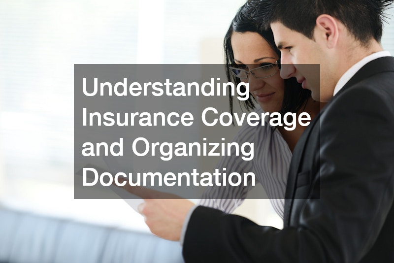 Understanding Insurance Coverage and Organizing Documentation