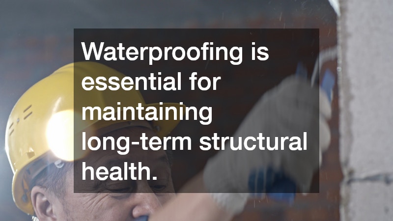 Waterproofing is essential for maintaining long-term structural health.