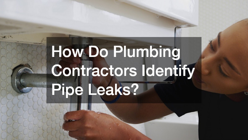 How Do Plumbing Contractors Identify Pipe Leaks?
