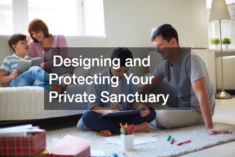  Designing and Protecting Your Private Sanctuary