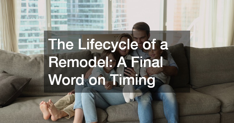 The Lifecycle of a Remodel: A Final Word on Timing