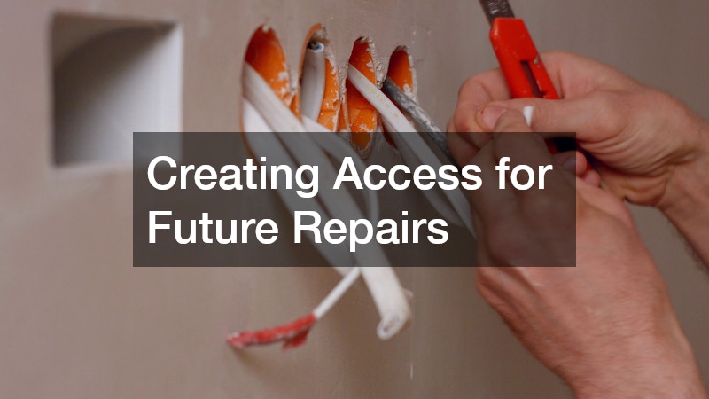 Creating Access for Future Repairs