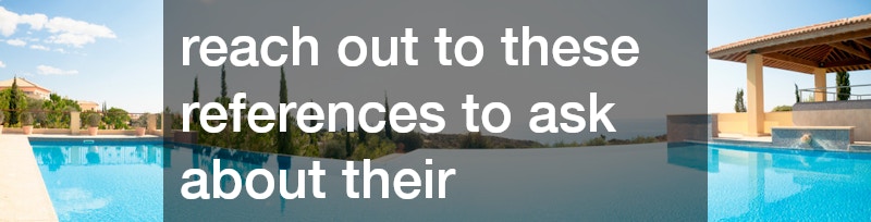 Don’t hesitate to reach out to these references to ask about their experiences.