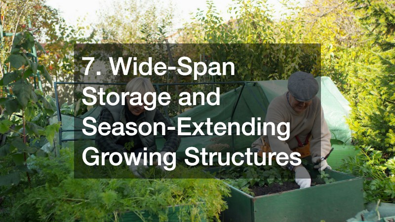 7. Wide-Span Storage and Season-Extending Growing Structures