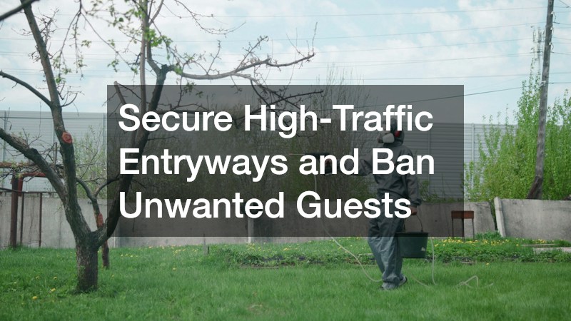 Secure High-Traffic Entryways and Ban Unwanted Guests