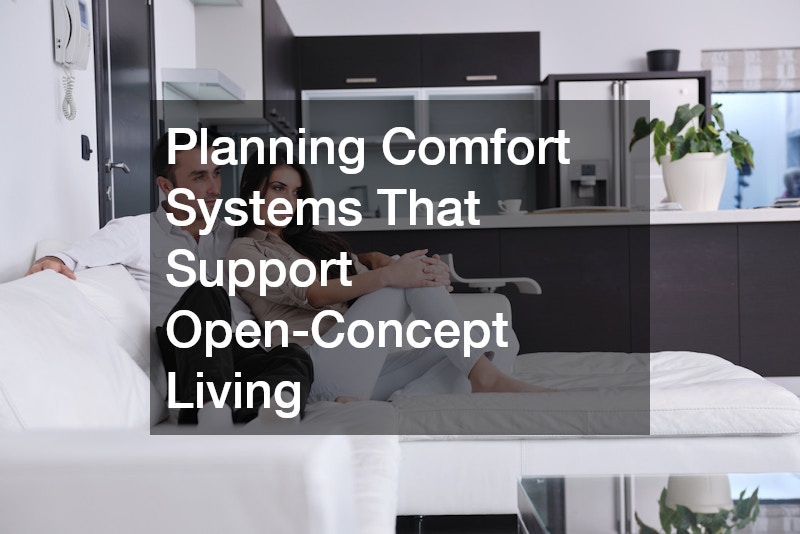 Planning Comfort Systems That Support Open-Concept Living