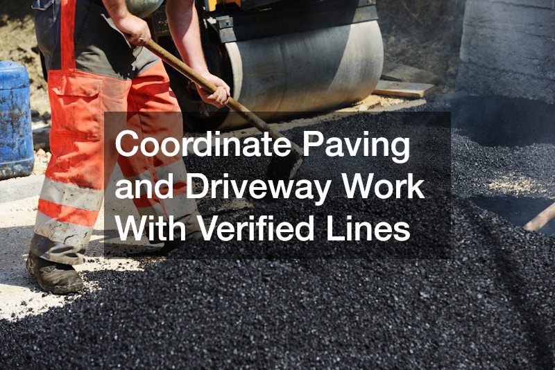 Coordinate Paving and Driveway Work With Verified Lines