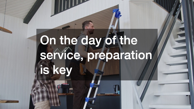 On the day of the service, preparation is key