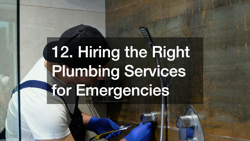 12. Hiring the Right Plumbing Services for Emergencies