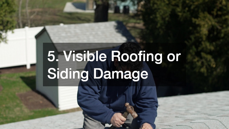 5. Visible Roofing or Siding Damage