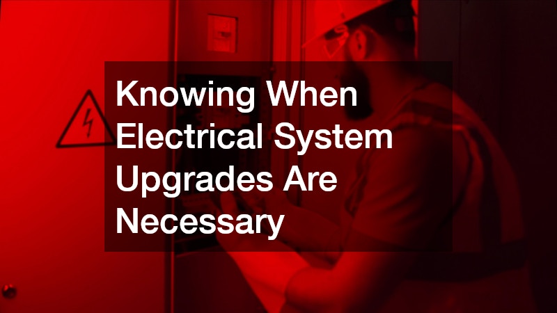 Knowing When Electrical System Upgrades Are Necessary