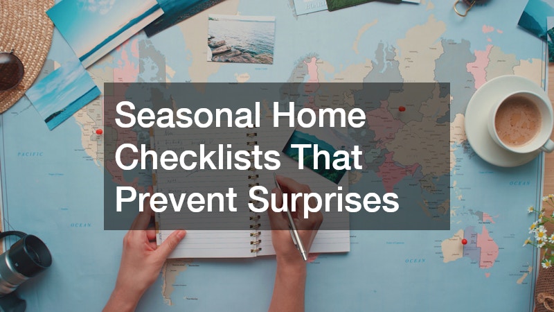 Seasonal Home Checklists That Prevent Surprises