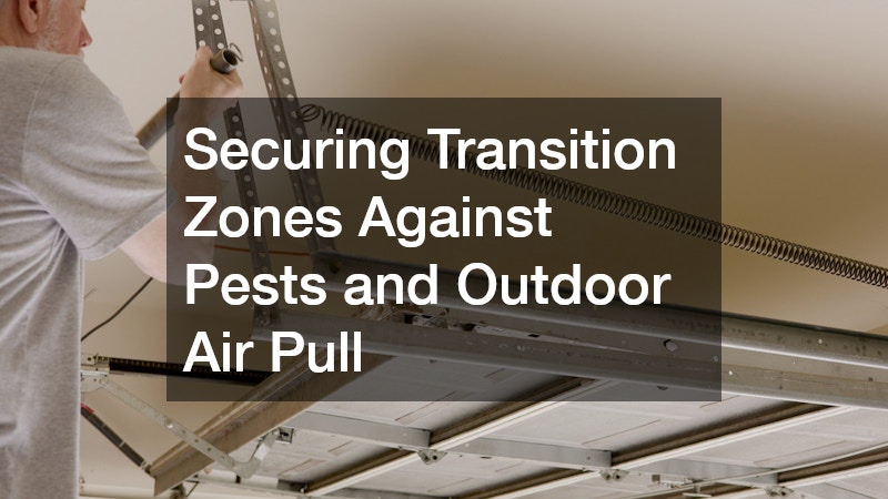 Securing Transition Zones Against Pests and Outdoor Air Pull