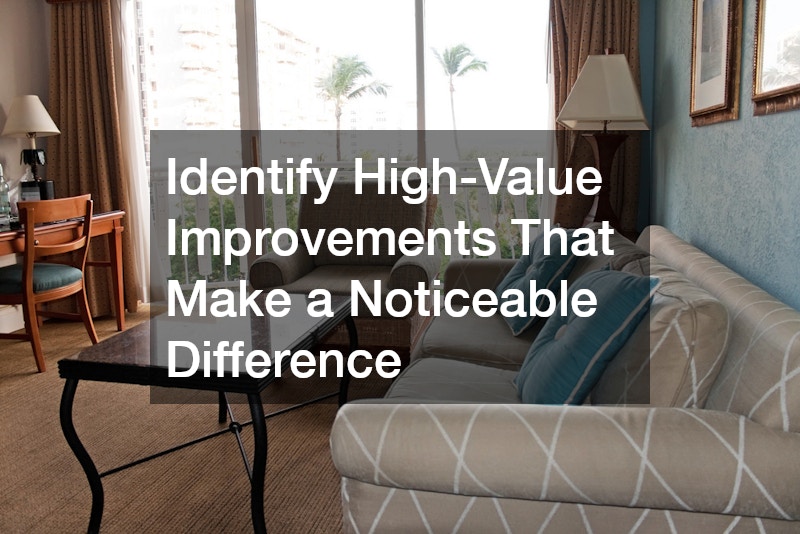 Identify High-Value Improvements That Make a Noticeable Difference
