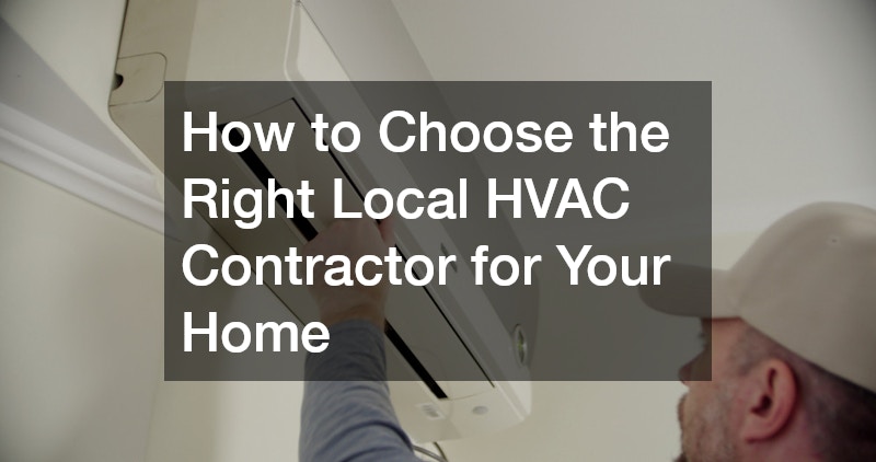 How to Choose the Right Local HVAC Contractor for Your Home