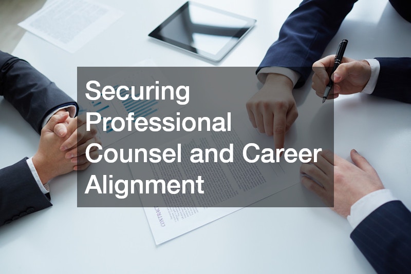 Securing Professional Counsel and Career Alignment