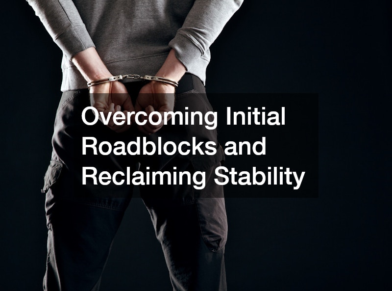 Overcoming Initial Roadblocks and Reclaiming Stability