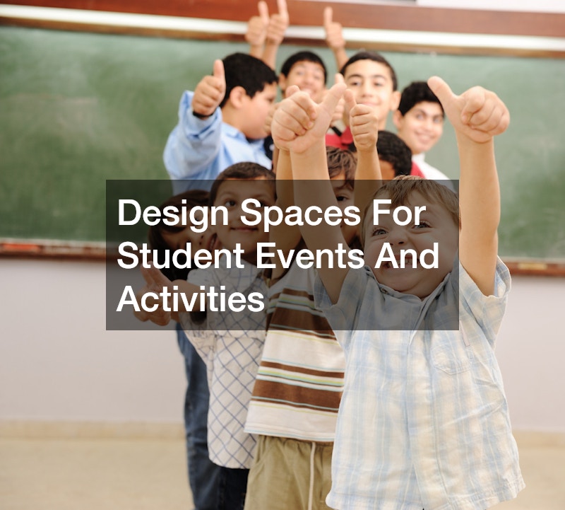 Design Spaces For Student Events And Activities