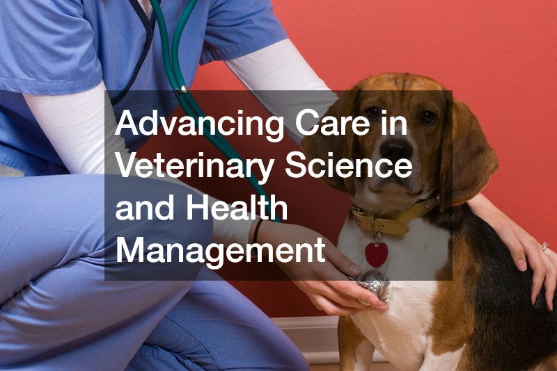 Advancing Care in Veterinary Science and Health Management