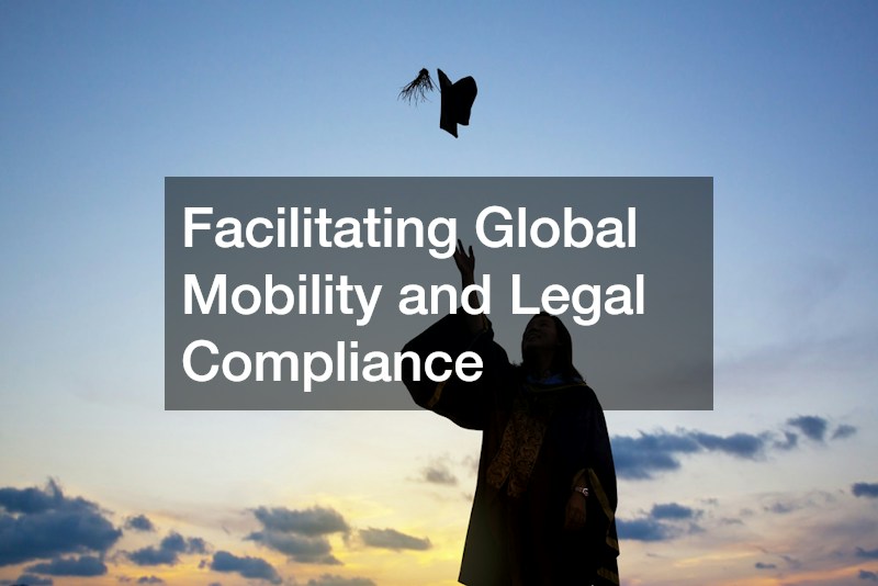 Facilitating Global Mobility and Legal Compliance