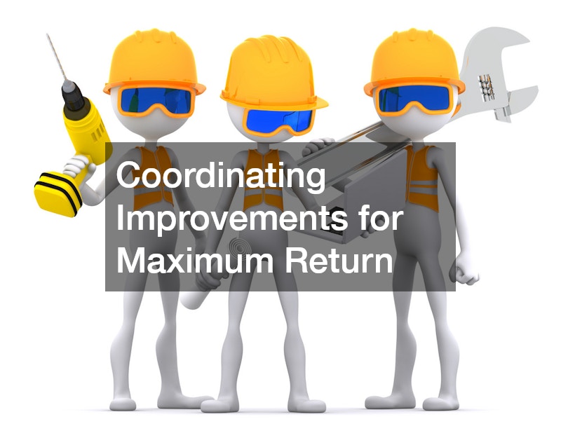 Coordinating Improvements for Maximum Return