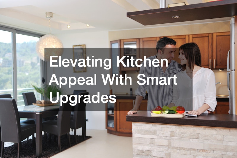 Elevating Kitchen Appeal With Smart Upgrades