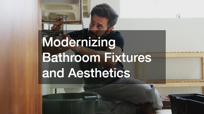 Modernizing Bathroom Fixtures and Aesthetics