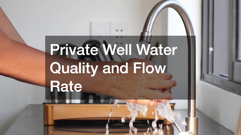 Private Well Water Quality and Flow Rate
