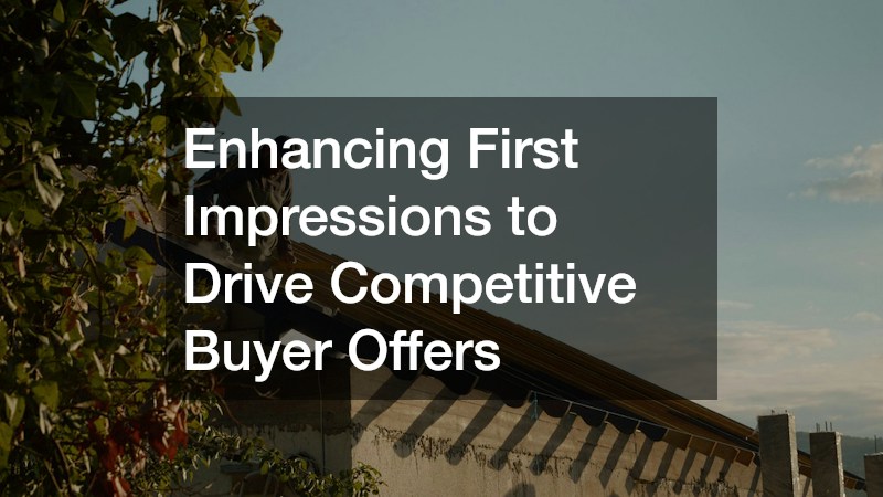 Enhancing First Impressions to Drive Competitive Buyer Offers